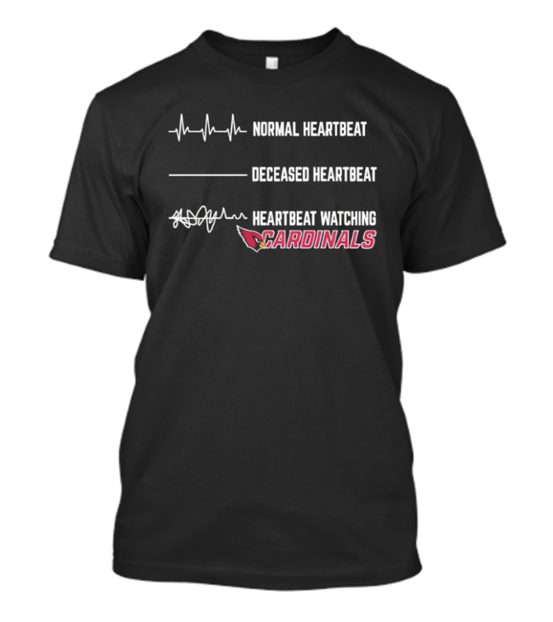 Normal Heartbeat Deceased Heartbeat Heartbeat Ing Cardinals T-Shirt