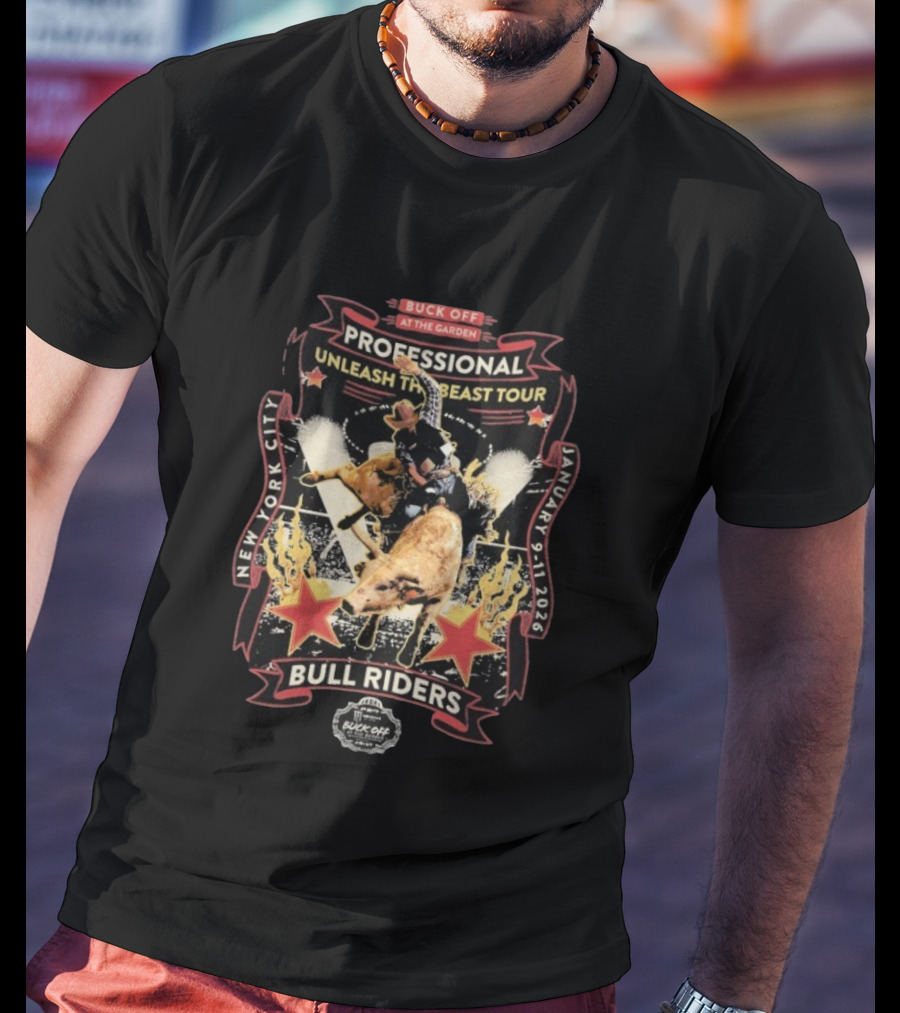 Buck Off At The Garden PBR Professional Bull Riders Unleash The Beast Tour January 9 11 2026 New York City T-Shirt