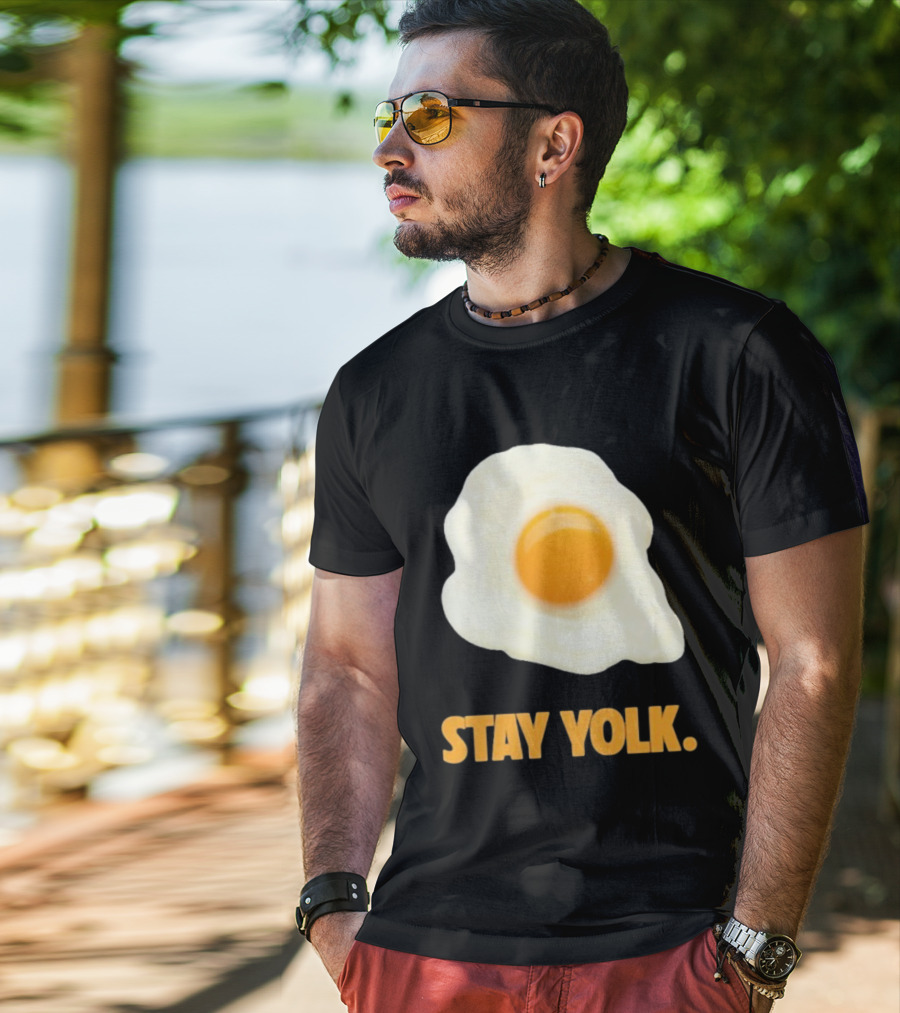 Stay Yolk Egg Encouragement T-Shirt