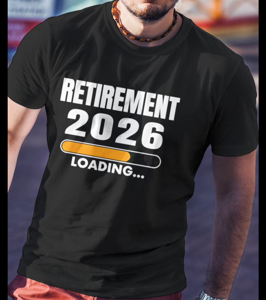 RETIREMENT 2026 LOADING Progress Bar T-Shirt