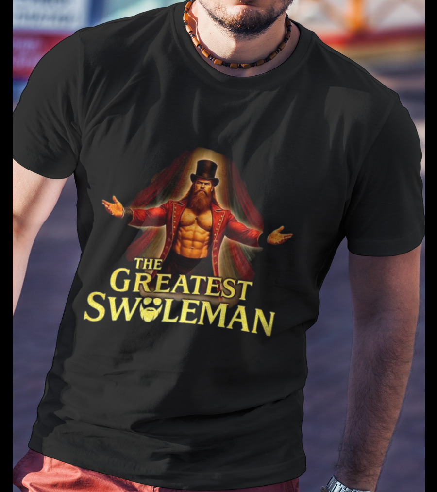 The Greatest Swoleman Circus Ringmaster Welcome To The Greatest Show T-Shirt