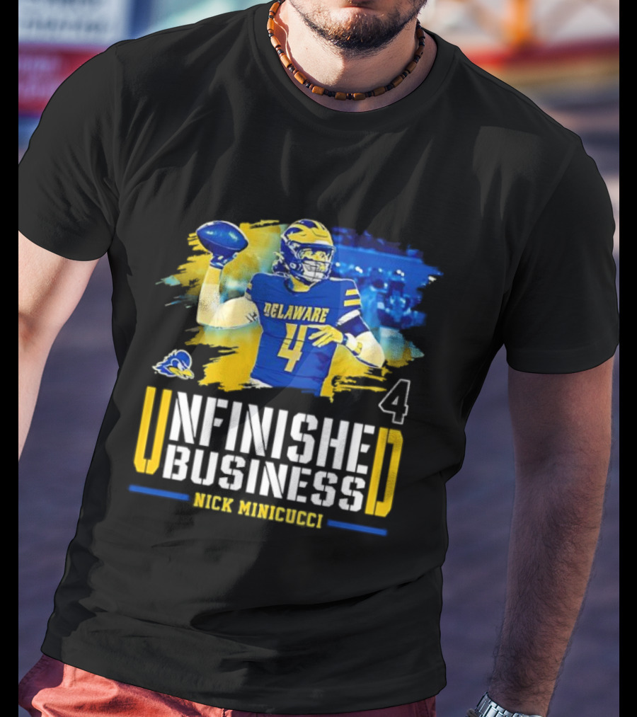 Delaware Quarterback 4 Unfinished Business Nick Minicuci Football T-Shirt
