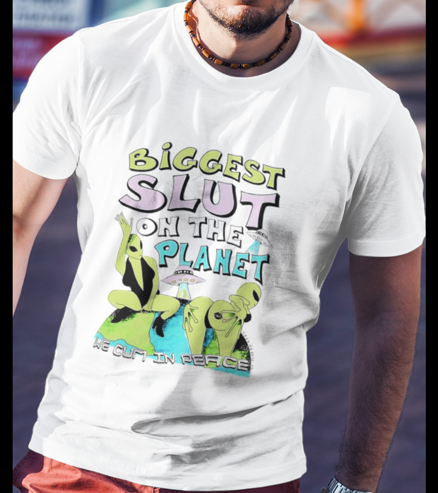 Biggest Slut On The Planet We Cum In Peace Teen Hearts Clothing Co Spaceship Aliens T-Shirt
