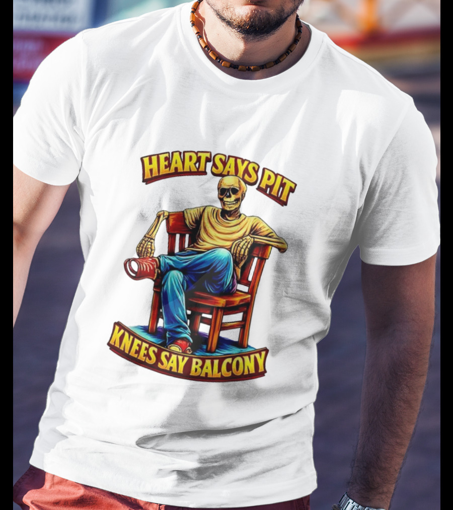 Heart Says Pit Knees Say Balcony Classic Skeleton Sitting On Chair T-Shirt