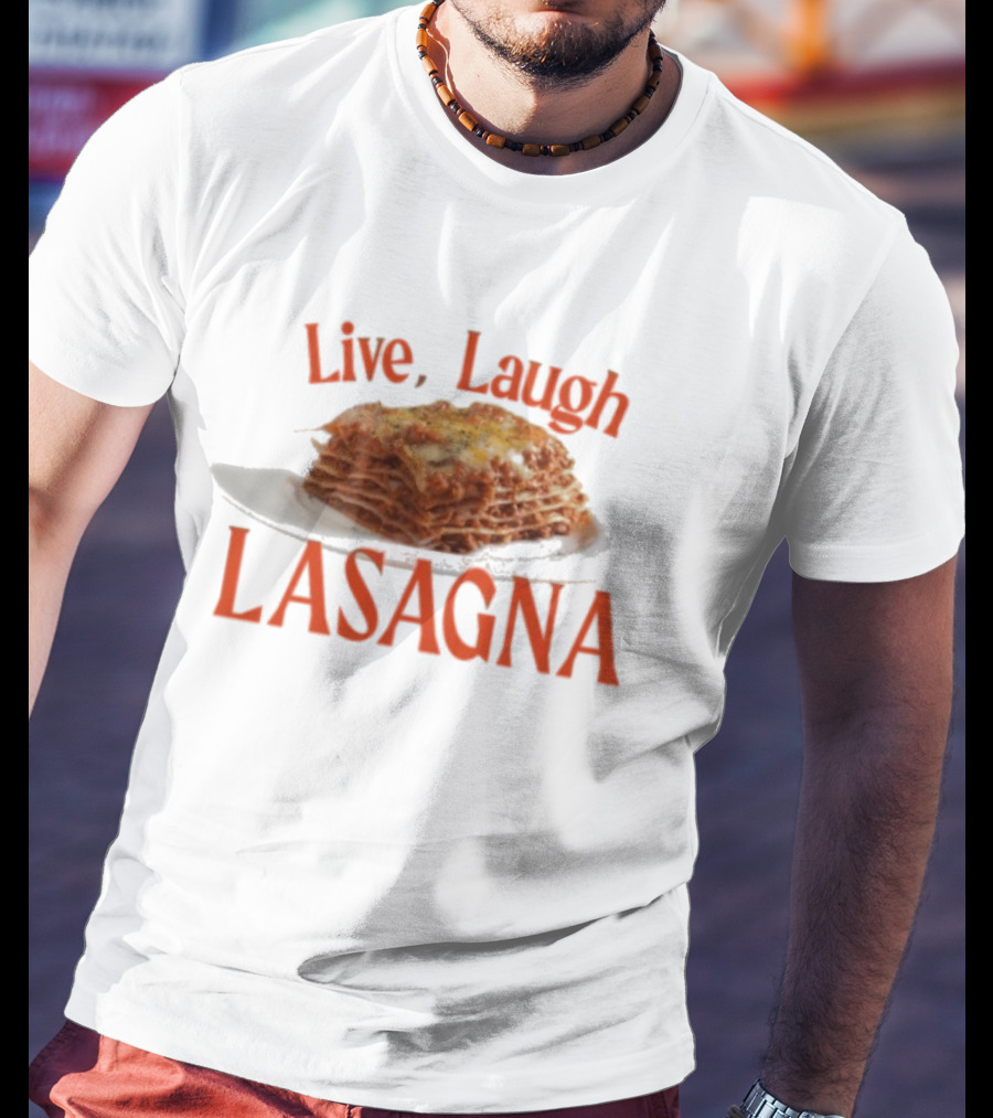 Live Laugh Lasagna Food Humor Novelty T-Shirt