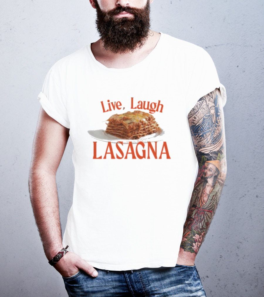 Live Laugh Lasagna Food Humor Novelty T-Shirt