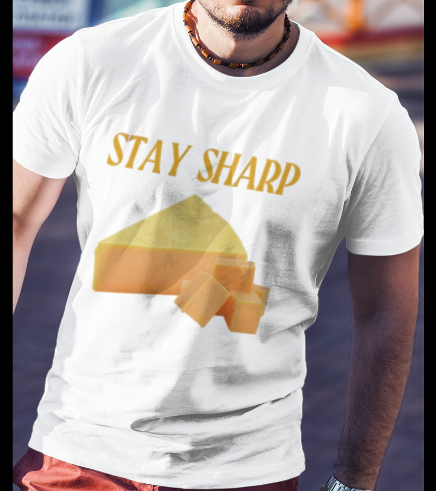 Stay Sharp Cheese Block Slice Wedge T-Shirt