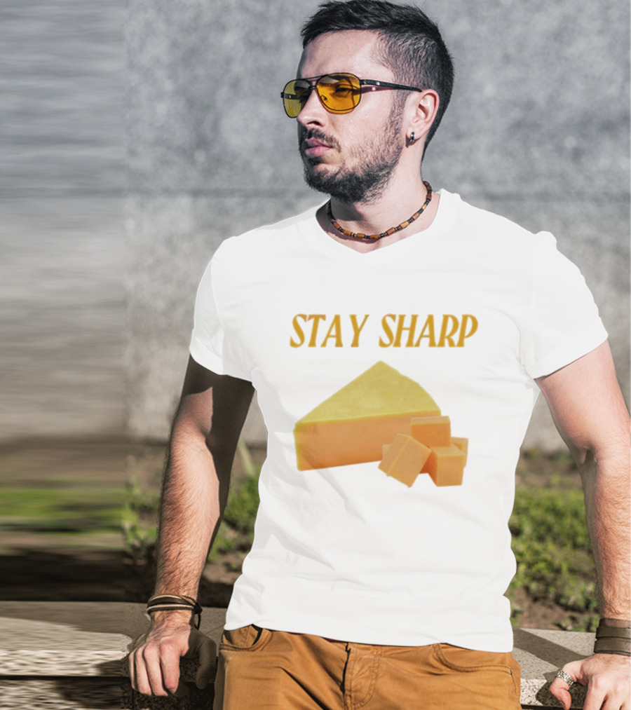 Stay Sharp Cheese Block Slice Wedge T-Shirt
