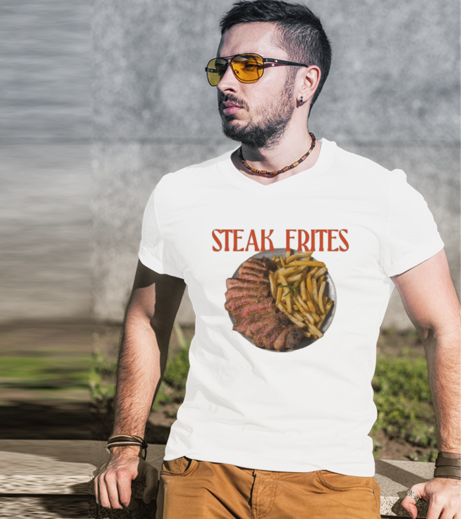 Steak Frites Juicy Steak And Crispy French Fries T-Shirt