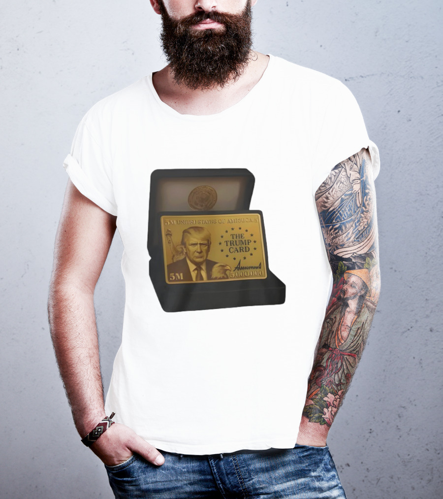 5 Million Dollars Of America The Trump Card 5M Gold Card T-Shirt