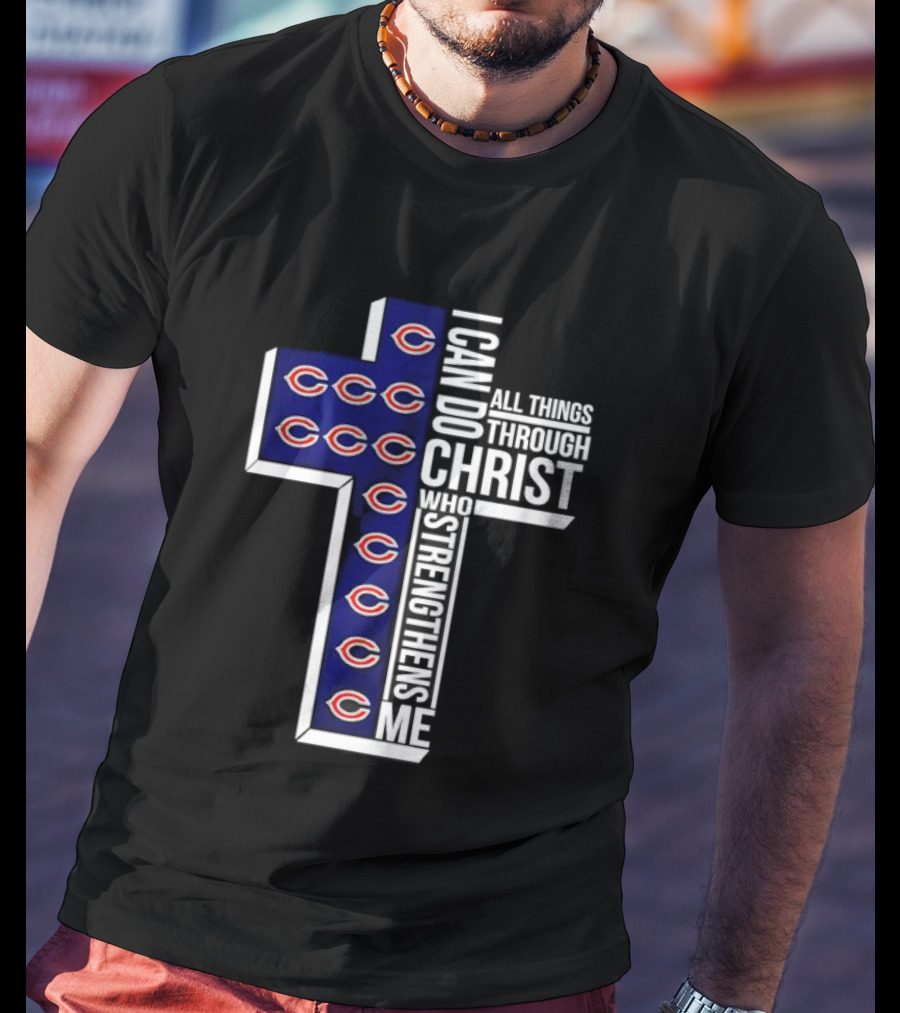 Chicago Bears I Can Do All Things Through Christ Who Strengthens Me Cross T-Shirt