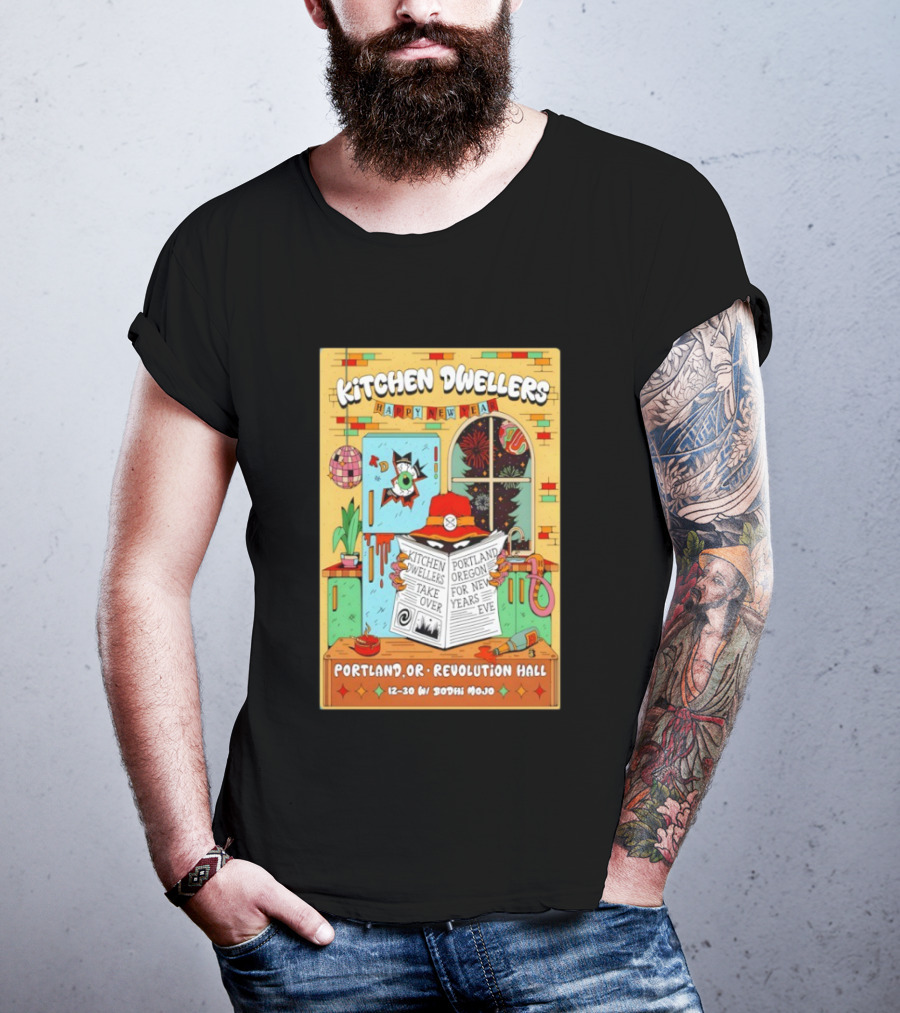 Kitchen Dwellers Happy New Year Portland Oregon Revolution Hall Take Over 12 30 With Bodhi Mojo T-Shirt