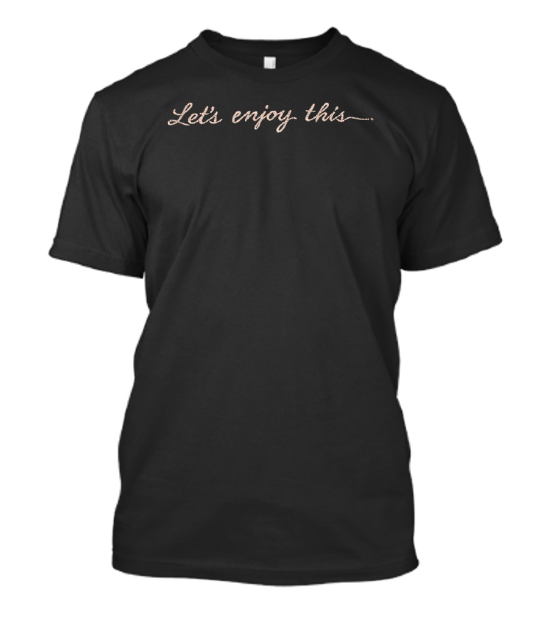 Let’s Enjoy This Holiday T-Shirt
