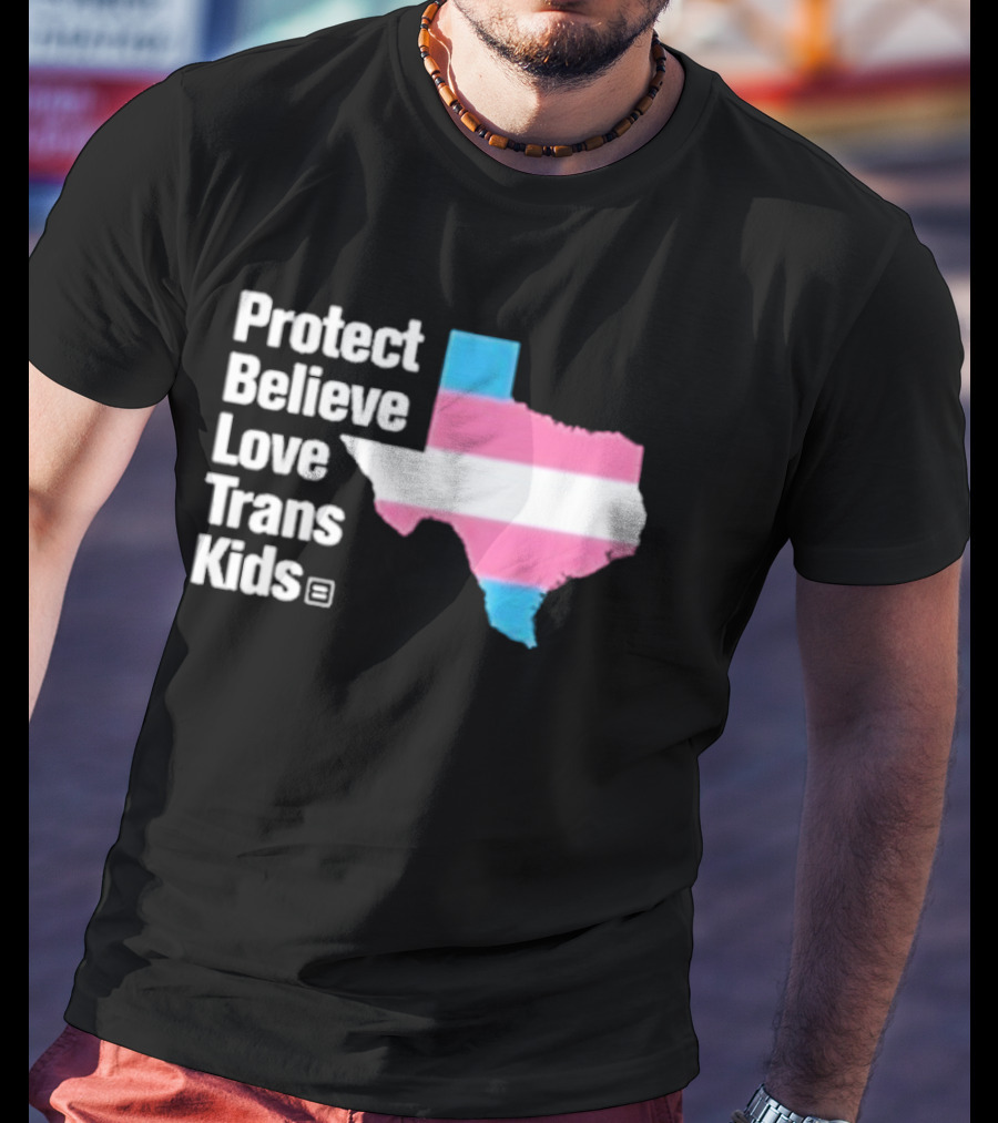 Protect Believe Love Trans Kids Texas Flag T-Shirt