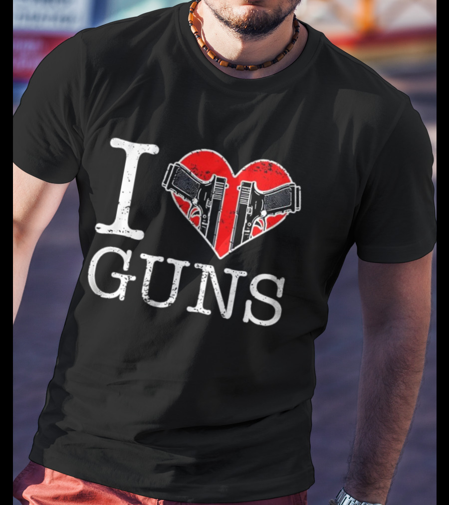 I Love Guns Heart Pistols 2026 T-Shirt