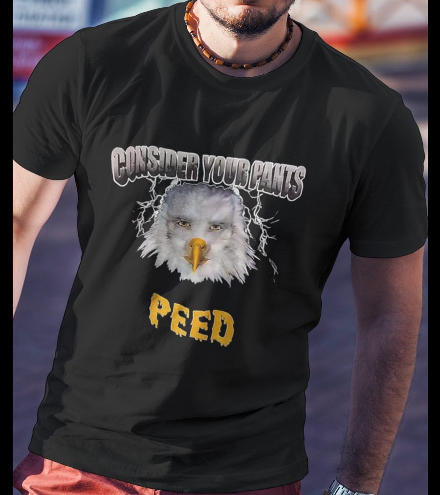 Consider Your Pants Peed Eagle Face Humor T-Shirt