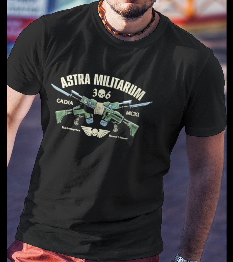 Astra Militarum Cadian Moki 306 Pain Is Temporary Honour Is Forever T-Shirt