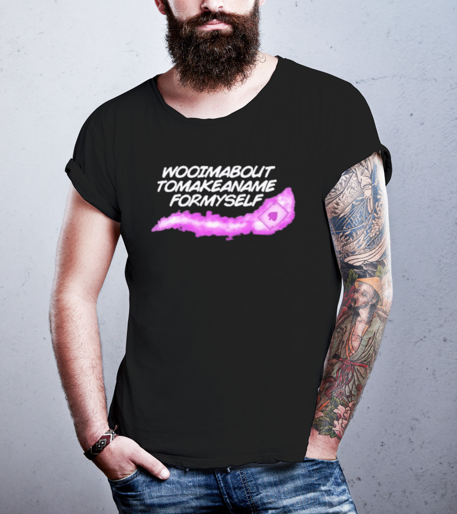 Woo I'm Bouta To Make A Name For Myself Playing Card Magic T-Shirt