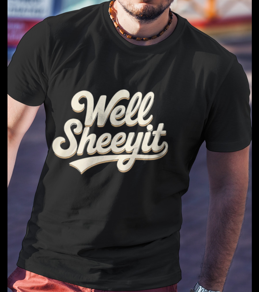 Well Sheeyit Vintage Script Fun Phrase T-Shirt