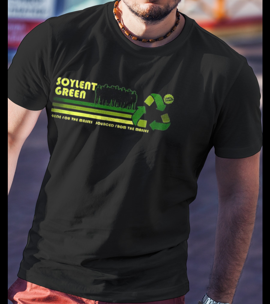 Soylent Green 100 Percent Organic People Made For The Masses Sourced From The Masses Recycling T-Shirt