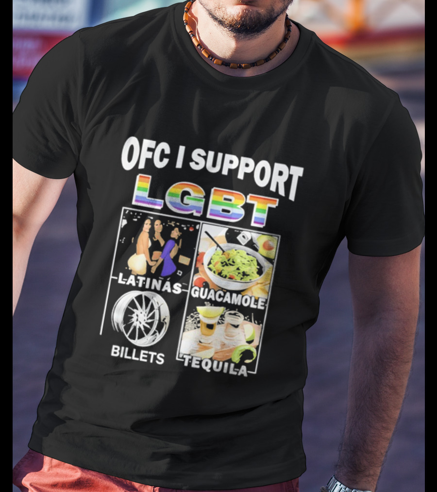 OFC I Support LGBT Latinas Guacamole Billets Tequila Fun Pride T-Shirt