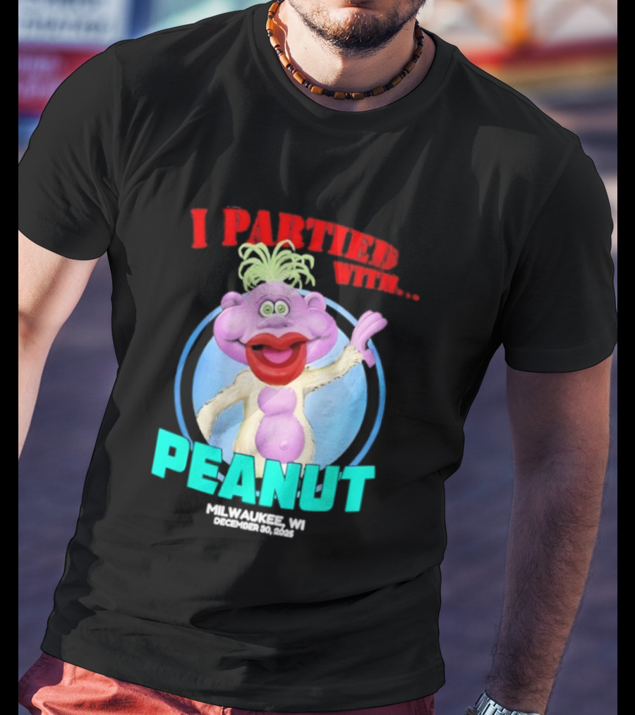 I Partied With Peanut Milwaukee WI 2025 T-Shirt