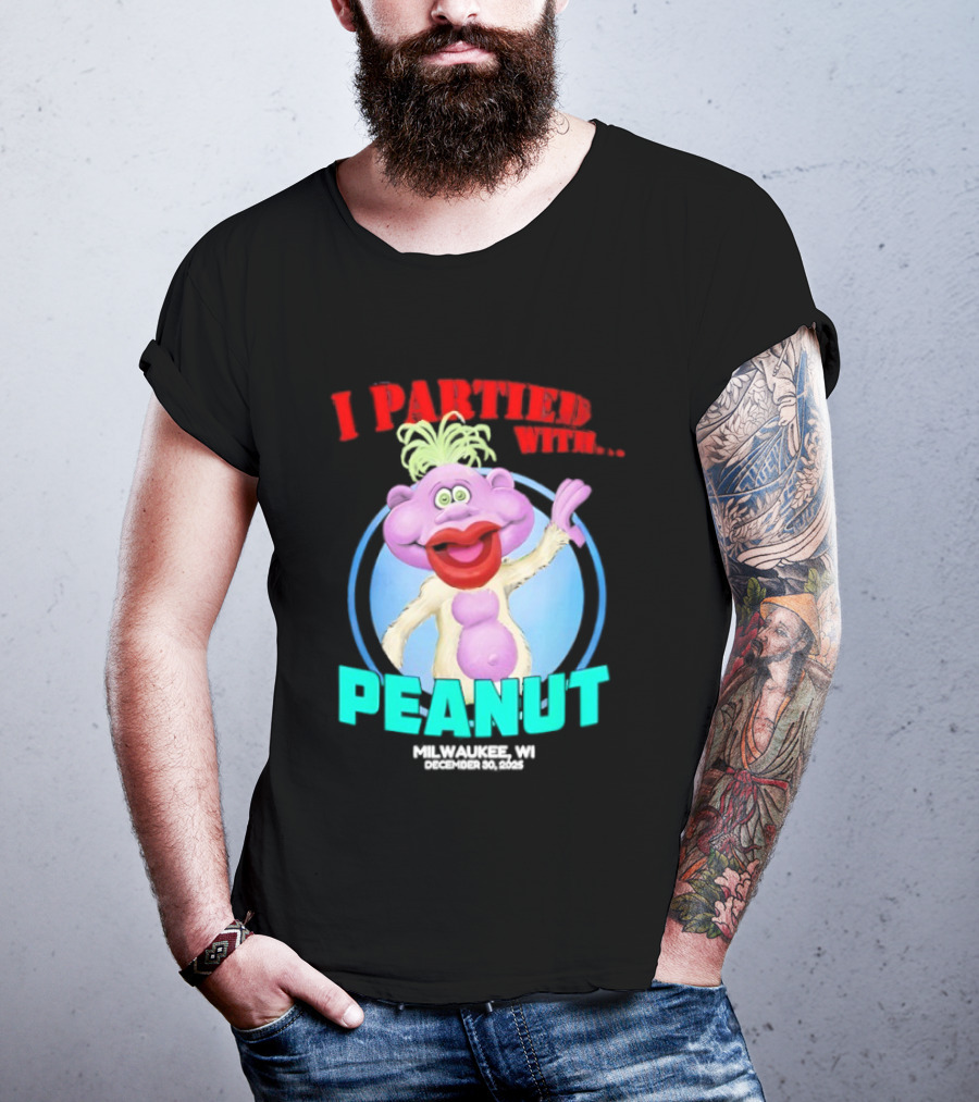 I Partied With Peanut Milwaukee WI 2025 T-Shirt
