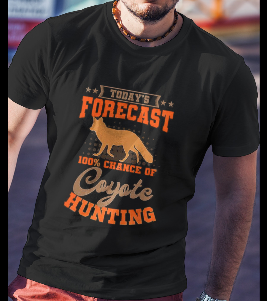 Today's Forecast Full Chance Of Coyote Hunting T-Shirt