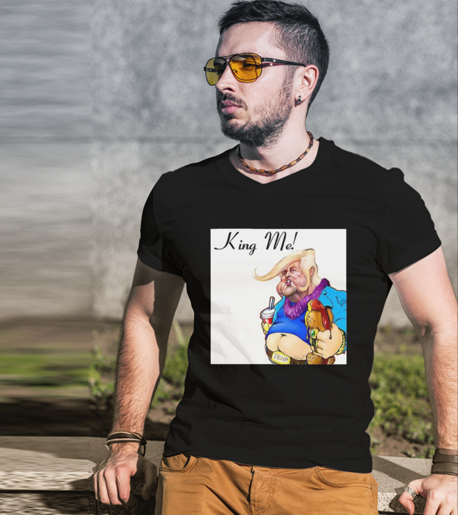 King Me Trump Cartoon Burger Drink T-Shirt