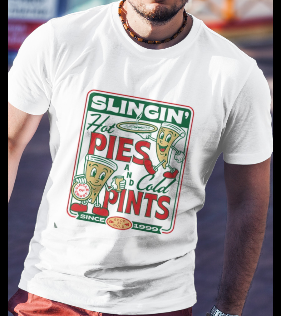 Pizza Slingin’ Hot Pie And Cold Pints Since 1999 Good As Gold T-Shirt