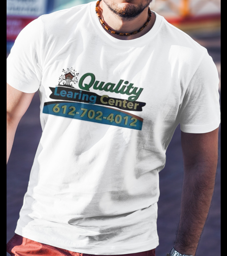Quality Learning Center 612 702 4012 T-Shirt