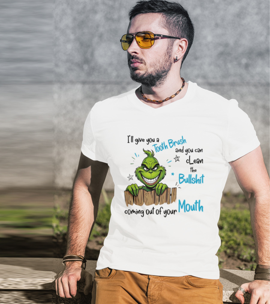 Grinch Tooth Brush Clean Bullshit Out Of Mouth T-Shirt