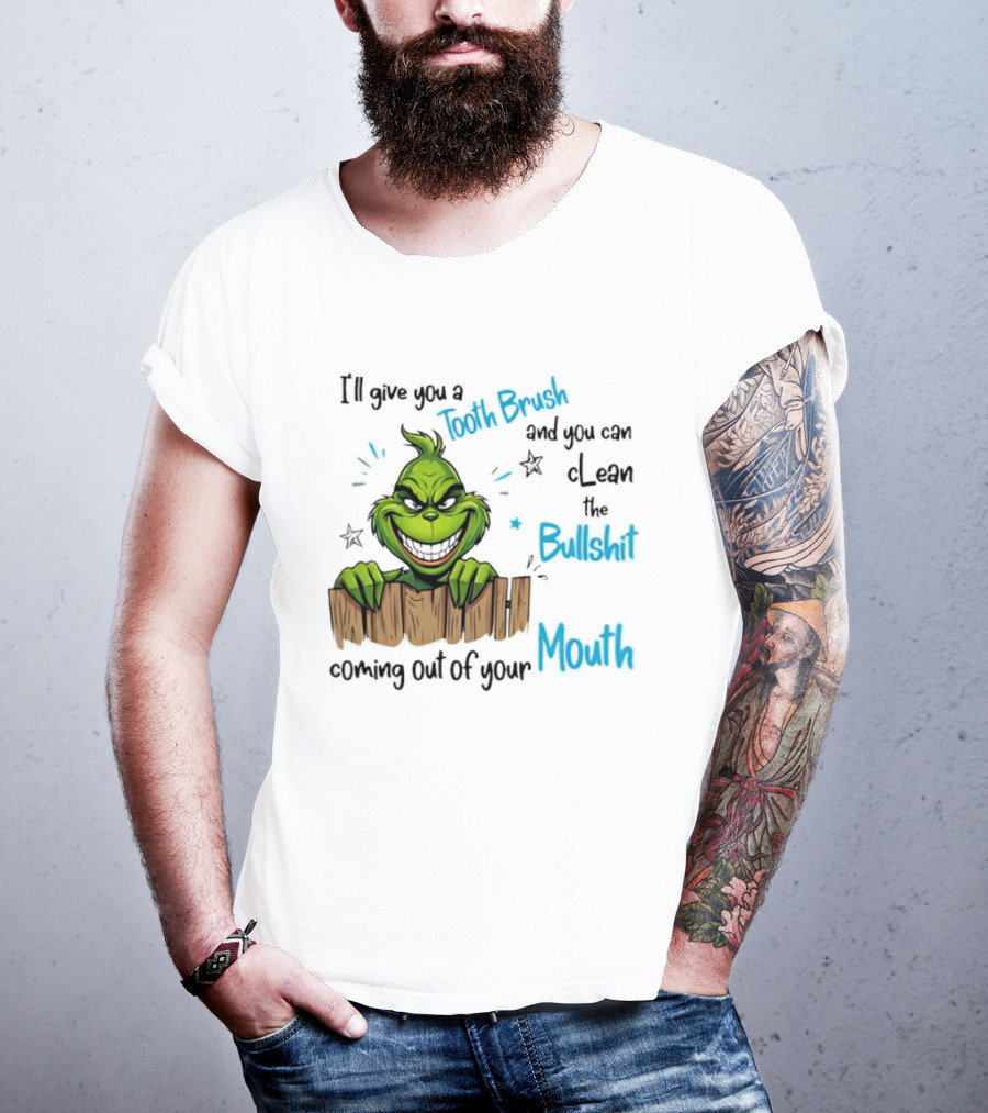 Grinch Tooth Brush Clean Bullshit Out Of Mouth T-Shirt