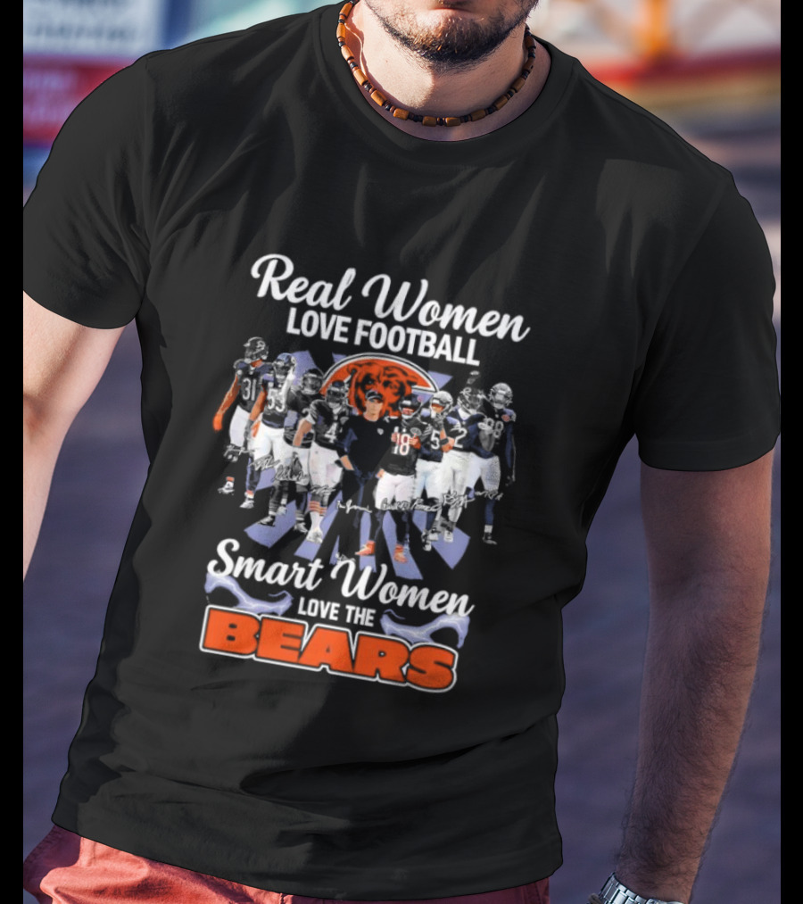 Real Women Love Football Smart Women Love The Bears Chicago Bears Team T-Shirt