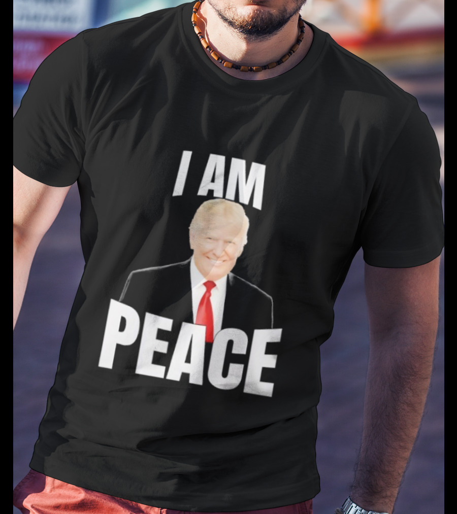 Donald Trump I Am Peace T-Shirt