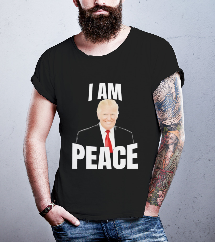Donald Trump I Am Peace T-Shirt