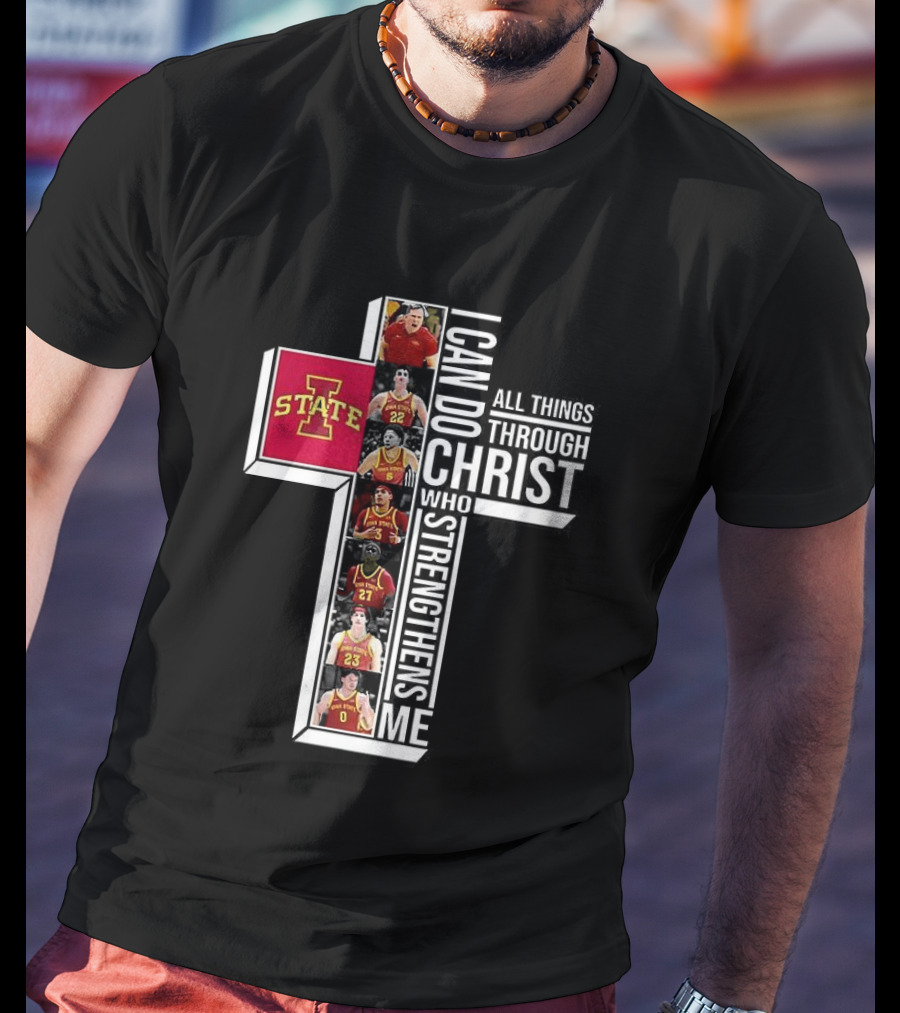 Iowa State Cyclones Basketball Cross I Can Do All Things Through Christ T-Shirt