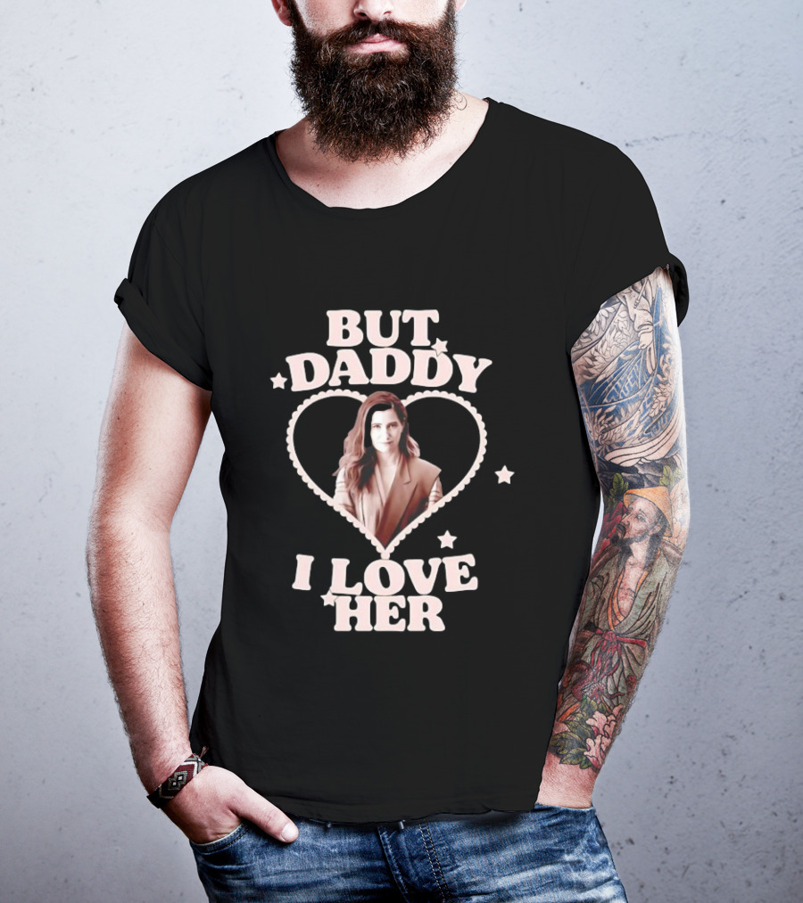 But Daddy I Love Her Heart Design Laura Peterson T-Shirt