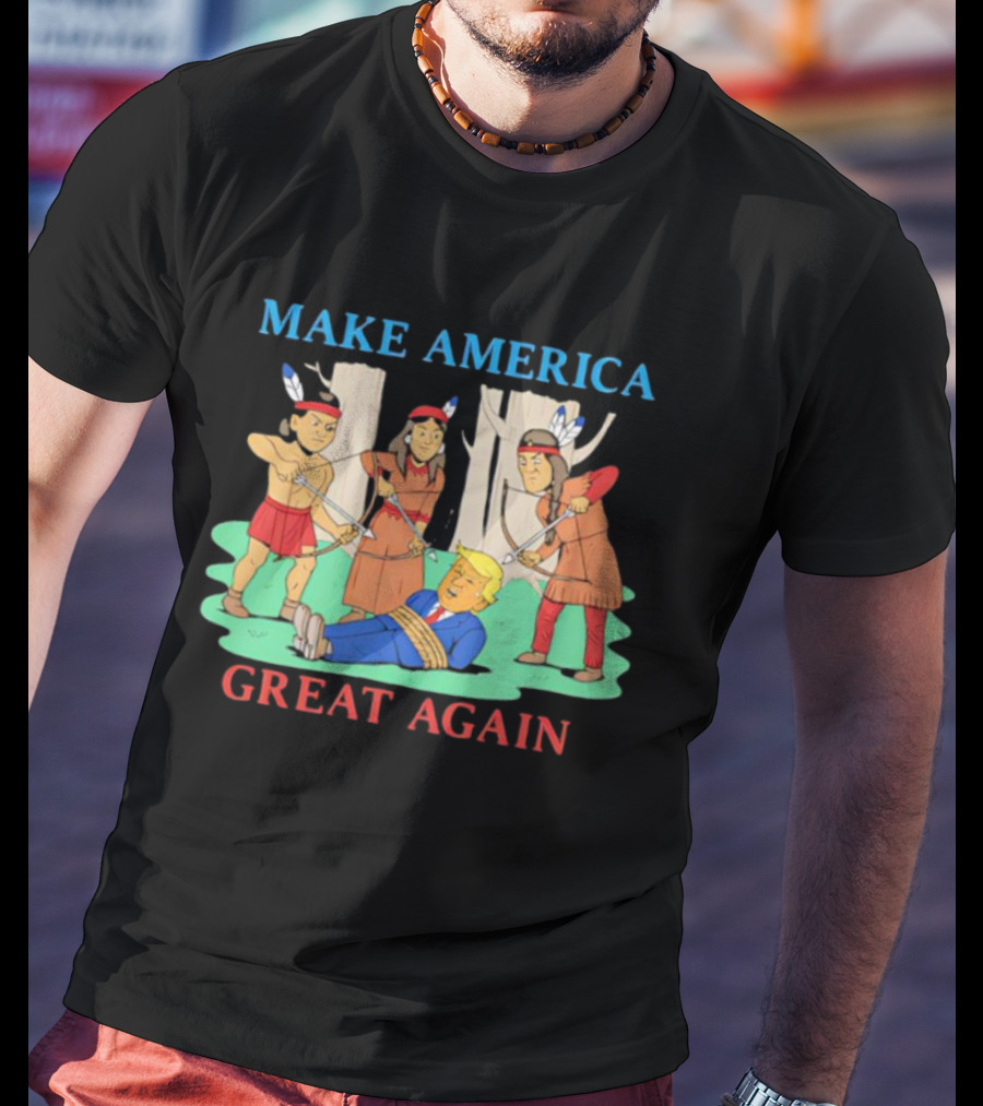Make America Great Again Trump Bound By Native Americans T-Shirt