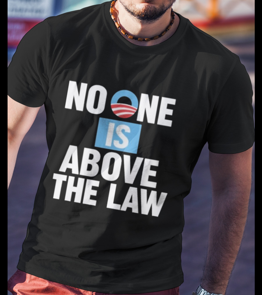 No One Is Above The Law Obama T-Shirt