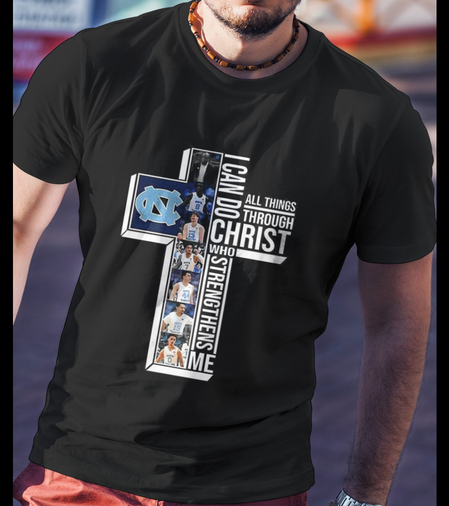 North Carolina Tar Heels I Can Do All Things Through Christ Basketball Player Cross T-Shirt