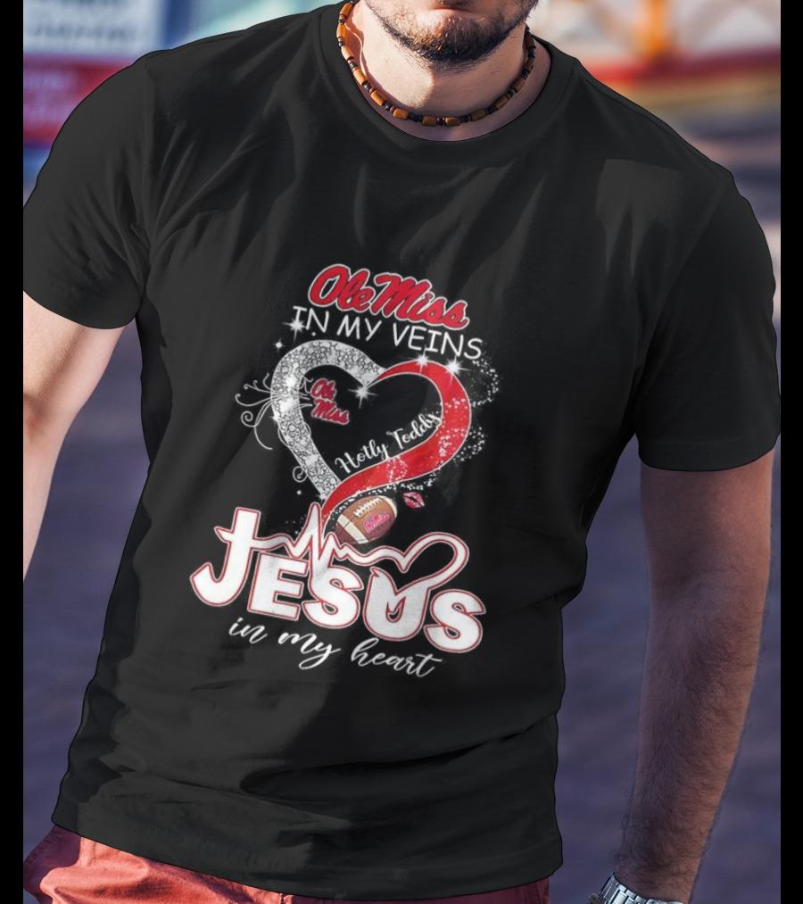 Ole Miss Rebels In My Veins Jesus In My Heart Football Christian Hotty Toddy T-Shirt