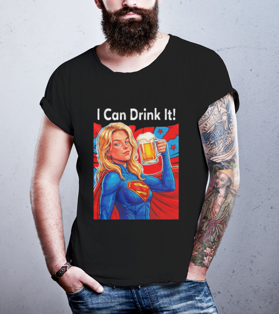 Supergirl I Can Drink It Beer Female Hero Holding T-Shirt
