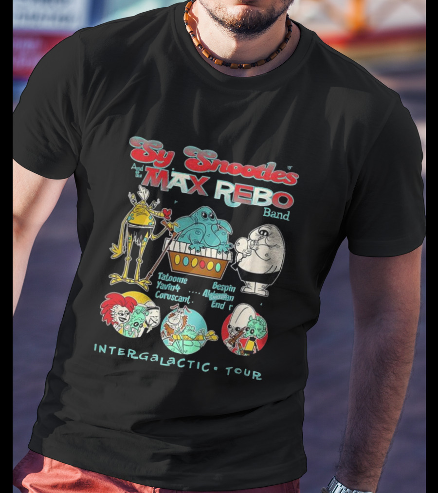Sy Snootles And The Max Rebo Band Tatooine Coruscant Bespin Endor Intergalactic Tour Star Wars Cartoon T-Shirt