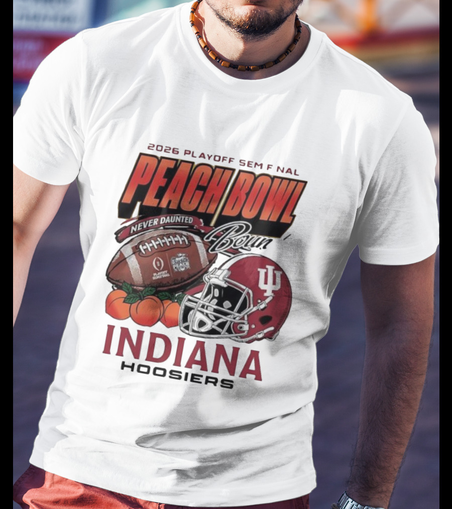 2026 Playoff Semifinal Peach Bowl Indiana Hoosiers Never Daunted T-Shirt