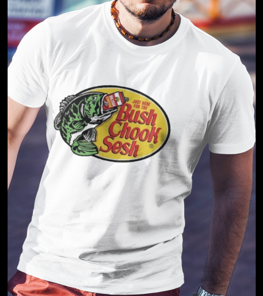 Bush Chook Sesh Just Here For The Bush Bass Pro Shops T-Shirt