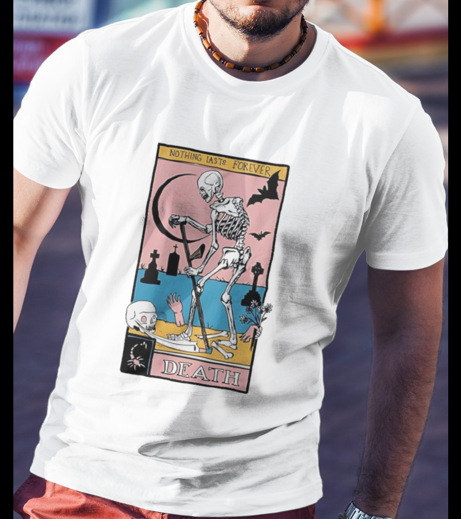 Nothing Lasts Forever Death Tarot Card T-Shirt