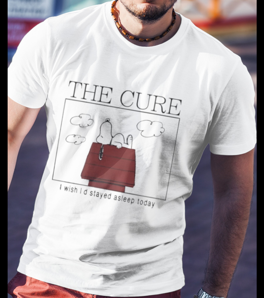 Snoopy The Cure I Wish I’d Stayed Asleep Today T-Shirt