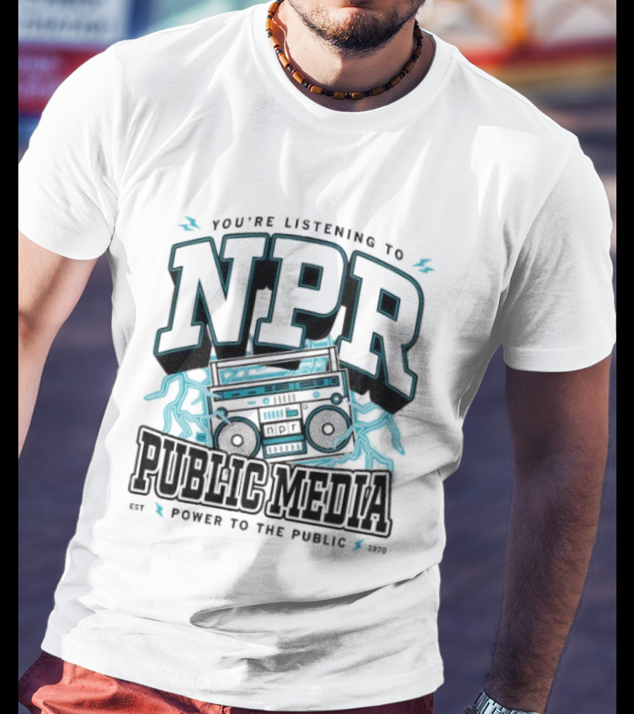 You're Listening To NPR Public Media Power To The Public Est 1970 Boombox T-Shirt
