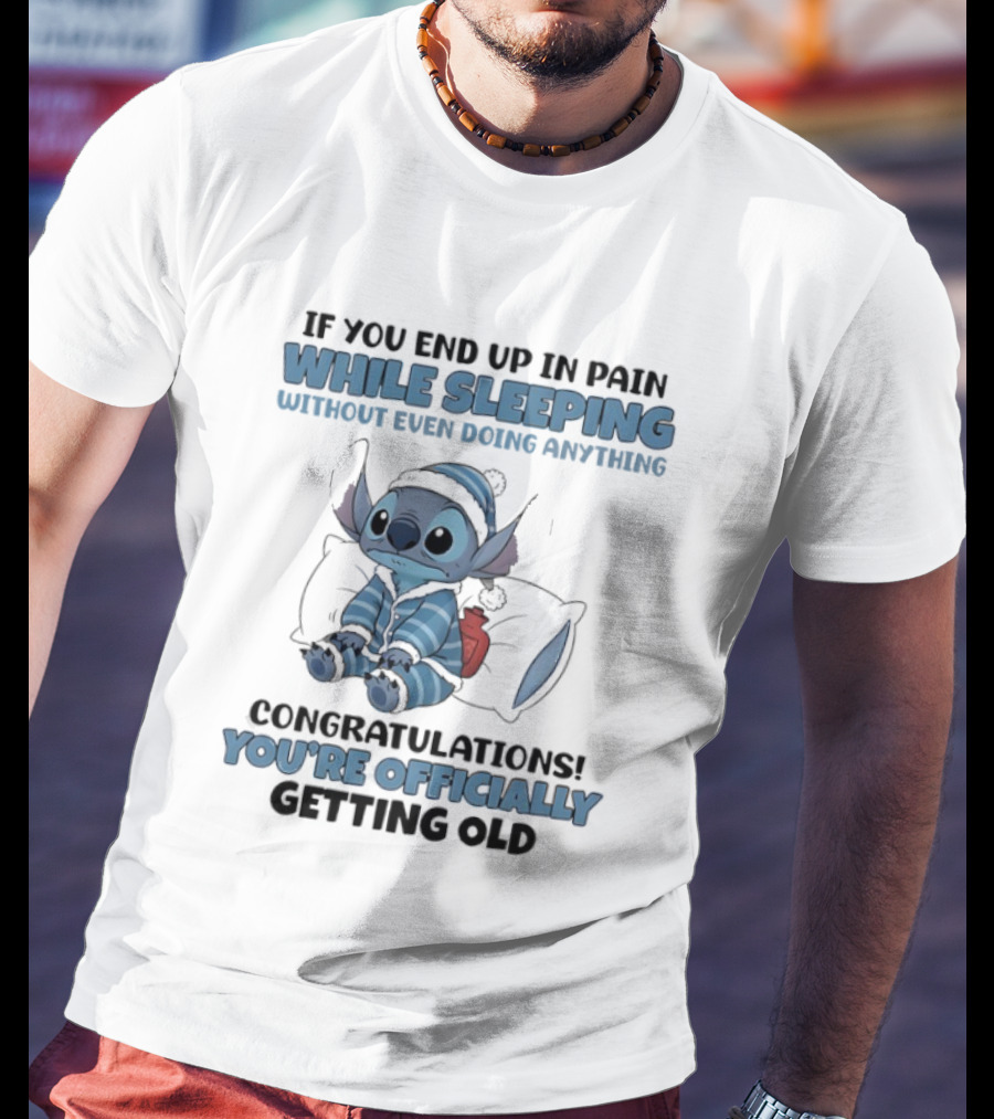 You're Officially Getting Old While Sleeping Stitch Pajamas T-Shirt